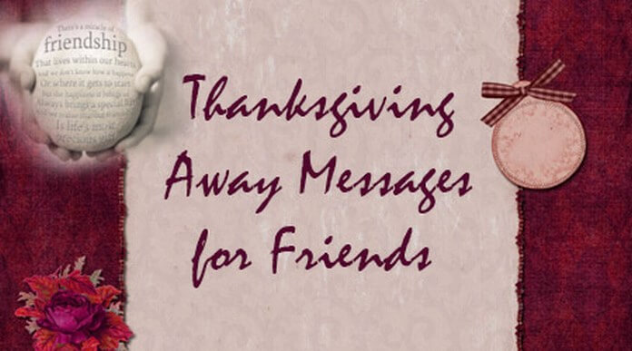 Thanksgiving Away Messages 2021 for Friends