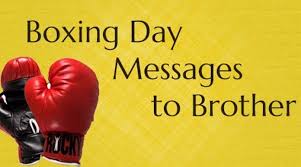 Boxing Day 2021 Messages to Brother