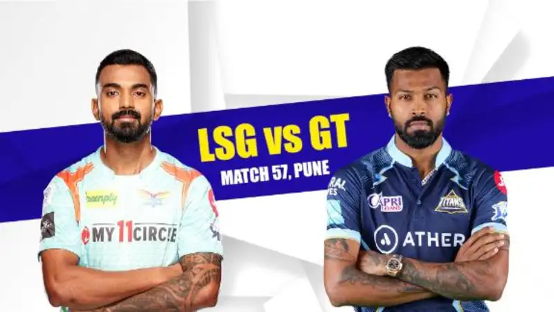 LSG vs GT आज शाम 7.30 बजे 57th मैच में कौन सी टीम किस पर पड़ेगी भारी